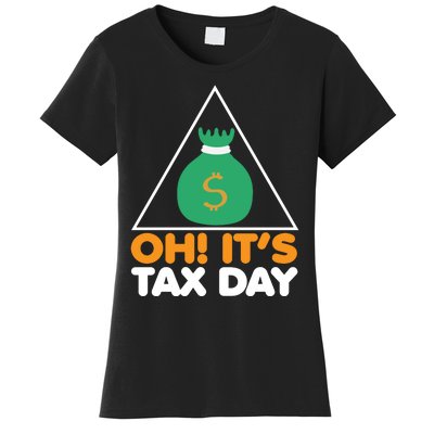 Oh! It's Tax Day T Design Women's T-Shirt