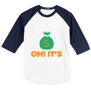 Oh! It's Tax Day T Design Baseball Sleeve Shirt