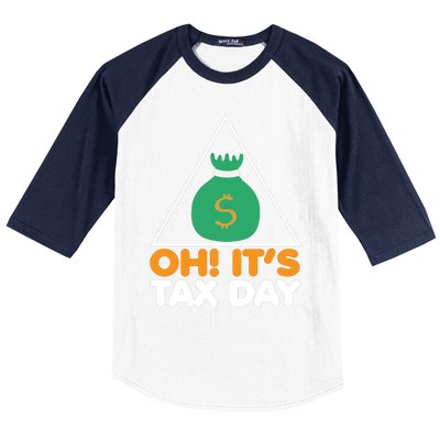 Oh! It's Tax Day T Design Baseball Sleeve Shirt