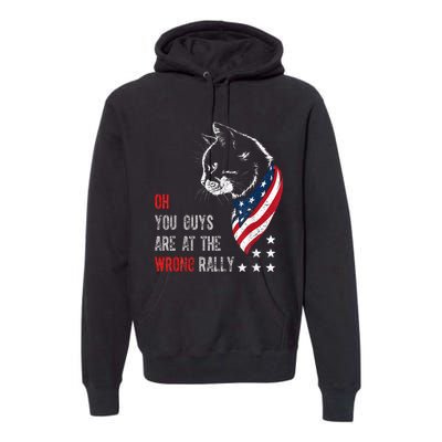 Oh I Think You Guys Are At The Wrong Rally. Premium Hoodie