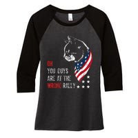 Oh I Think You Guys Are At The Wrong Rally. Women's Tri-Blend 3/4-Sleeve Raglan Shirt