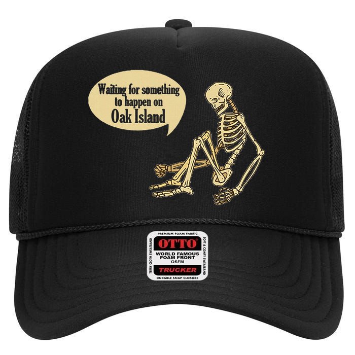 Oak Island Waiting For Something To Happen Skeleton High Crown Mesh Back Trucker Hat