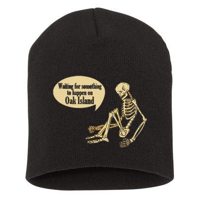 Oak Island Waiting For Something To Happen Skeleton Short Acrylic Beanie