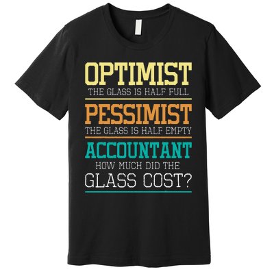 Optimist Joke Accounting Public Accountant Bookkeeper Premium T-Shirt