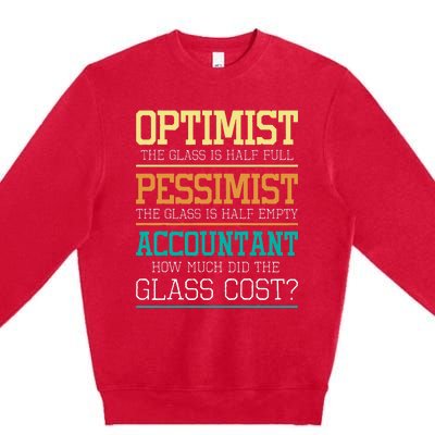 Optimist Joke Accounting Public Accountant Bookkeeper Premium Crewneck Sweatshirt