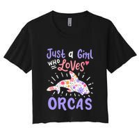 Orca Just A Who Loves Orcas Gift Women's Crop Top Tee