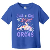 Orca Just A Who Loves Orcas Gift Toddler T-Shirt