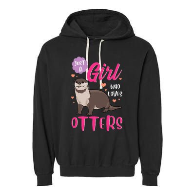 Otter Just A Girl Who Loves Otters Gifts Garment-Dyed Fleece Hoodie