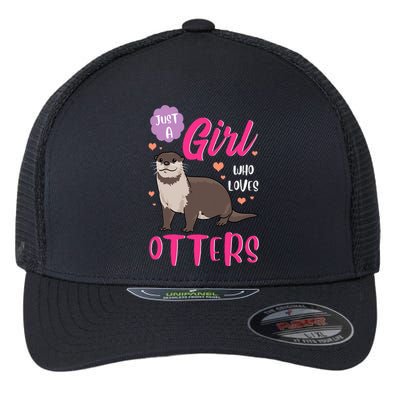 Otter Just A Girl Who Loves Otters Gifts Flexfit Unipanel Trucker Cap