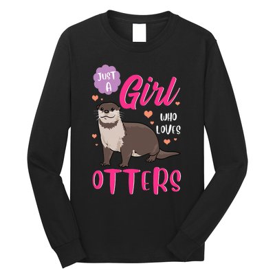 Otter Just A Girl Who Loves Otters Gifts Long Sleeve Shirt