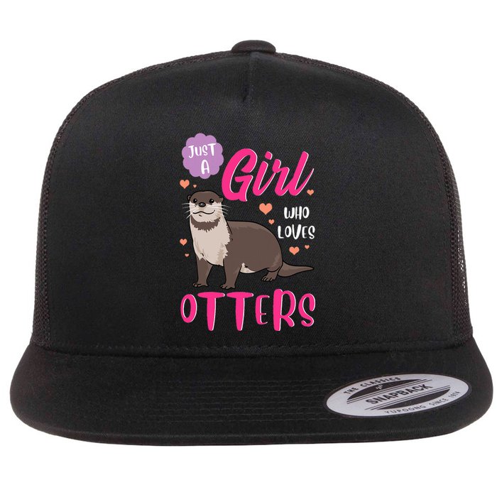 Otter Just A Girl Who Loves Otters Gifts Flat Bill Trucker Hat