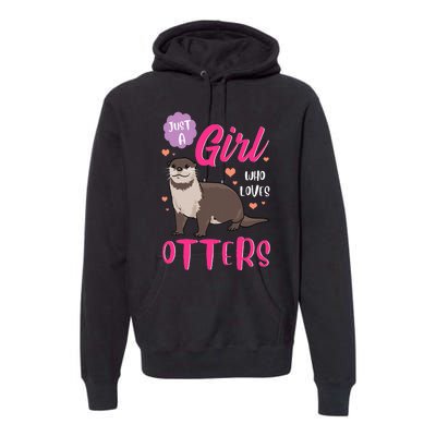 Otter Just A Girl Who Loves Otters Gifts Premium Hoodie