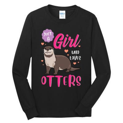 Otter Just A Girl Who Loves Otters Gifts Tall Long Sleeve T-Shirt