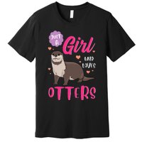 Otter Just A Girl Who Loves Otters Gifts Premium T-Shirt