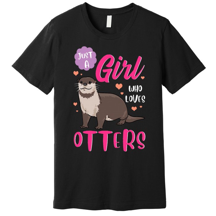 Otter Just A Girl Who Loves Otters Gifts Premium T-Shirt