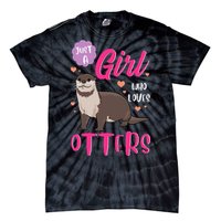 Otter Just A Girl Who Loves Otters Gifts Tie-Dye T-Shirt