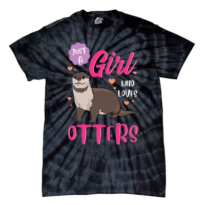 Otter Just A Girl Who Loves Otters Gifts Tie-Dye T-Shirt