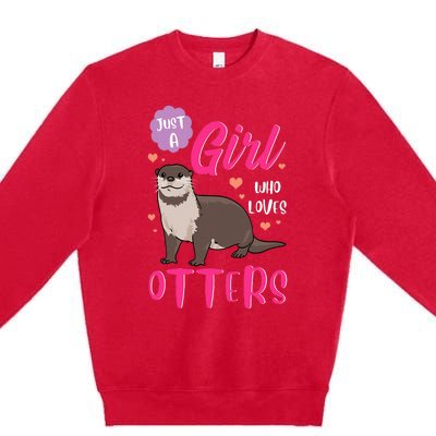 Otter Just A Girl Who Loves Otters Gifts Premium Crewneck Sweatshirt