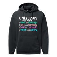 Only Jesus Can Turn A Mess To A Message Performance Fleece Hoodie