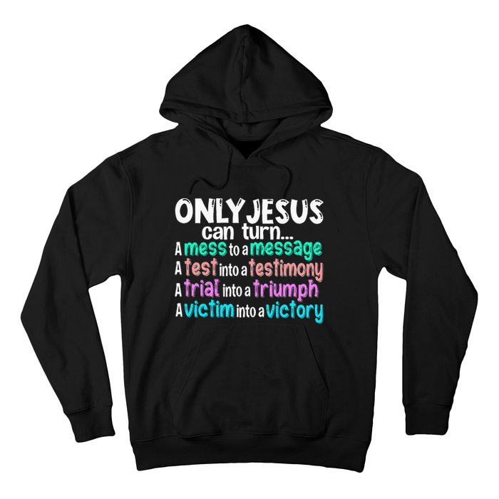 Only Jesus Can Turn A Mess To A Message Hoodie