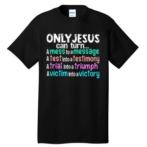 Only Jesus Can Turn A Mess To A Message Tall T-Shirt