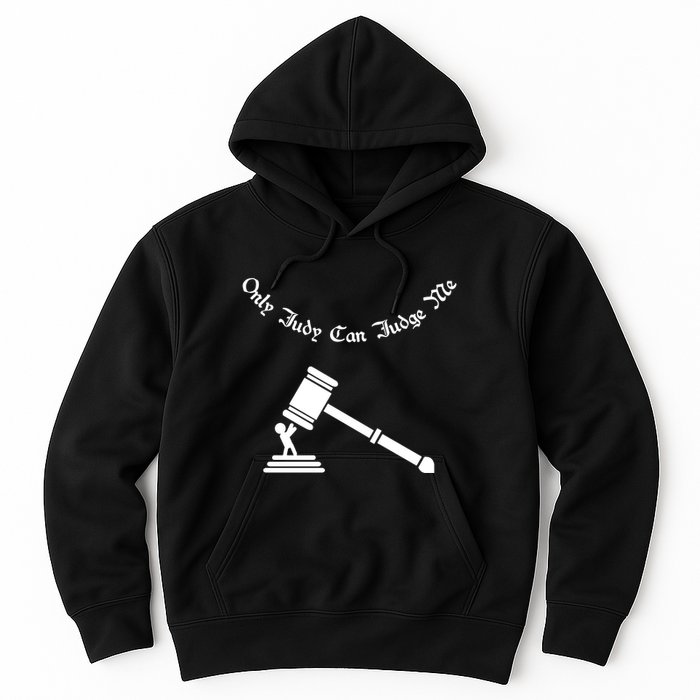 Only Judy Can Judge Me Hoodie