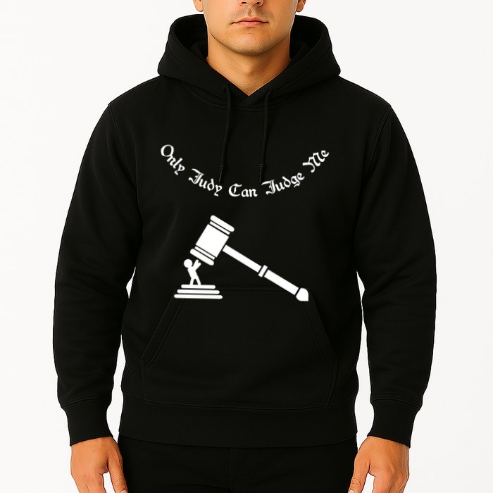 Only Judy Can Judge Me Hoodie