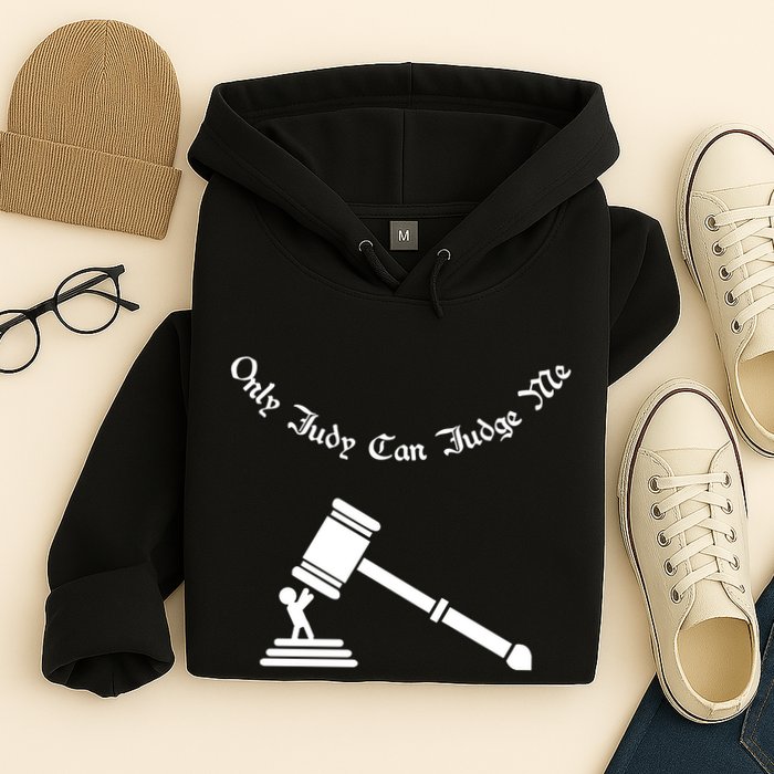 Only Judy Can Judge Me Hoodie