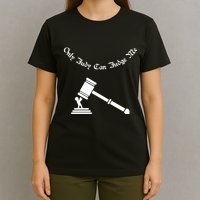 Only Judy Can Judge Me T-Shirt