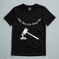 Only Judy Can Judge Me T-Shirt
