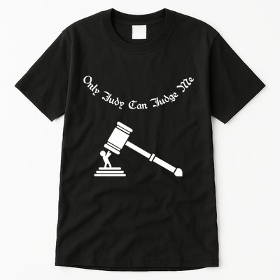 Only Judy Can Judge Me Tall T-Shirt