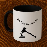 Only Judy Can Judge Me Mug