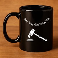 Only Judy Can Judge Me 11oz C Handle Ceramic Mug