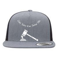 Only Judy Can Judge Me Flat Bill Trucker Hat