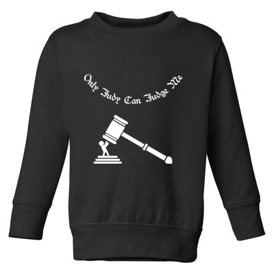 Only Judy Can Judge Me Toddler Sweatshirt