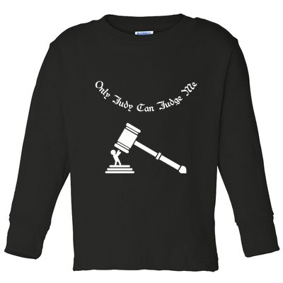 Only Judy Can Judge Me Toddler Long Sleeve Shirt