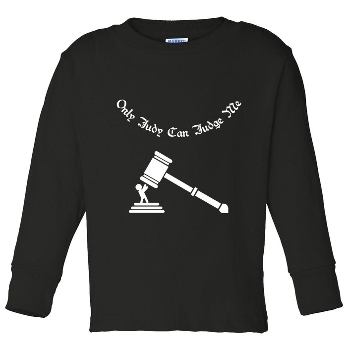 Only Judy Can Judge Me Toddler Long Sleeve Shirt