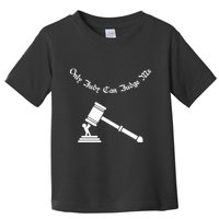 Only Judy Can Judge Me Toddler T-Shirt