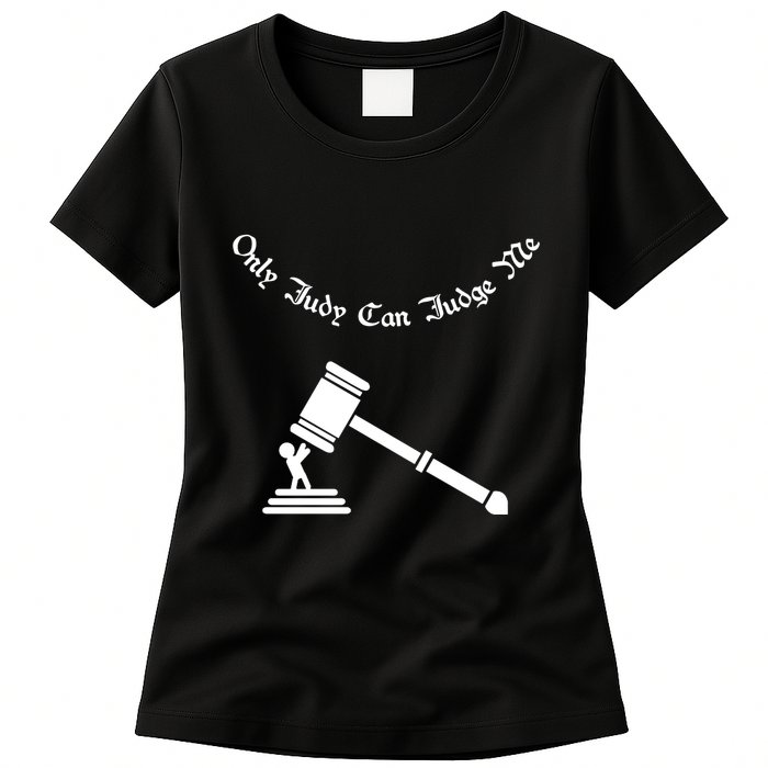 Only Judy Can Judge Me Womens T-Shirt