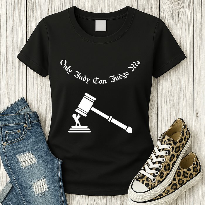 Only Judy Can Judge Me Womens T-Shirt