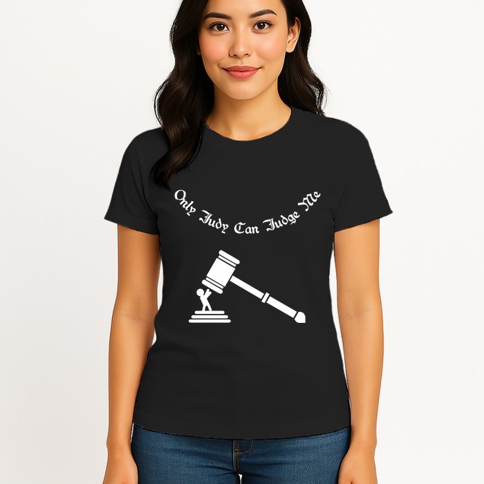 Only Judy Can Judge Me Womens T-Shirt
