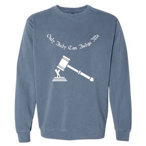 Only Judy Can Judge Me Garment-Dyed Sweatshirt