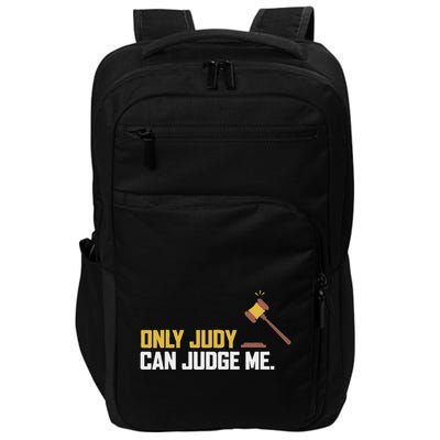 Only Judy Can Judge Me Funny Ideas Impact Tech Backpack