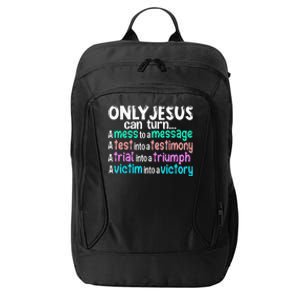 Only Jesus Can Turn A Mess To A Message City Backpack