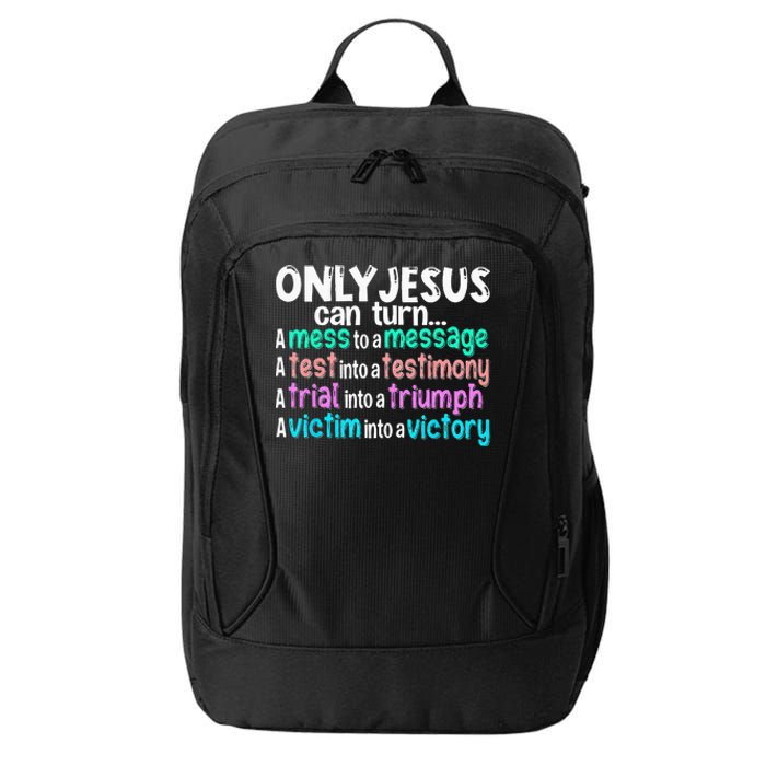 Only Jesus Can Turn A Mess To A Message City Backpack