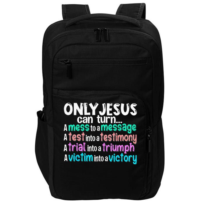 Only Jesus Can Turn A Mess To A Message Impact Tech Backpack