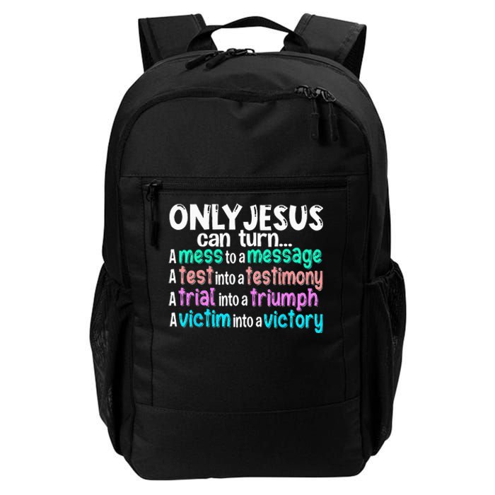 Only Jesus Can Turn A Mess To A Message Daily Commute Backpack