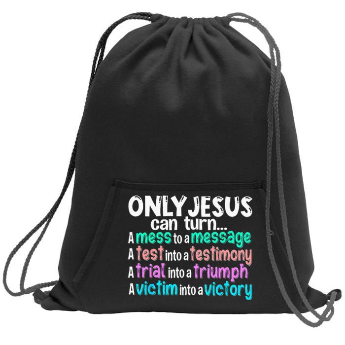 Only Jesus Can Turn A Mess To A Message Sweatshirt Cinch Pack Bag