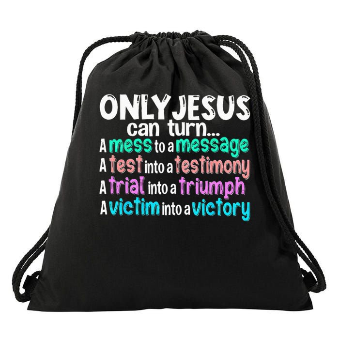 Only Jesus Can Turn A Mess To A Message Drawstring Bag