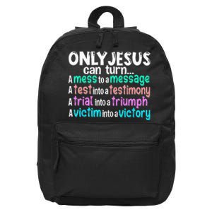 Only Jesus Can Turn A Mess To A Message 16 in Basic Backpack